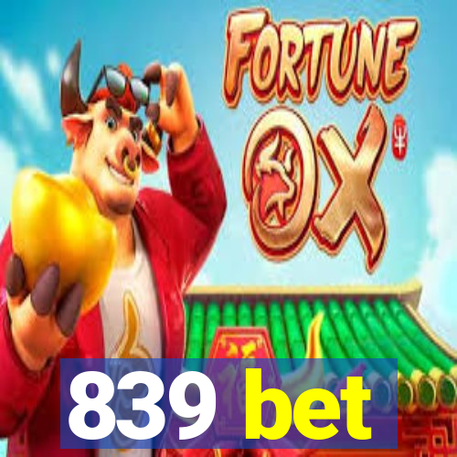 839 bet